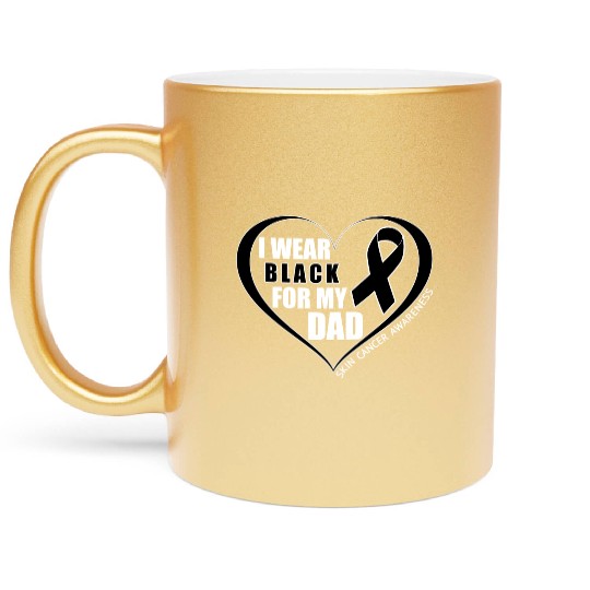 I Wear Black For My Dad Skin Cancer Awareness Metallic Mugs