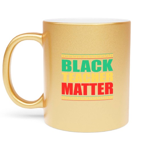Black Teachers Matter Black History Month Teacher Metallic Mugs