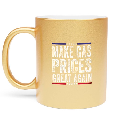 Make Gas Prices Great Again Anti Biden Republican Metallic Mugs