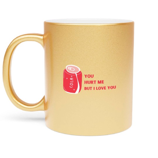 You hurt me but I love you yellow Metallic Mugs