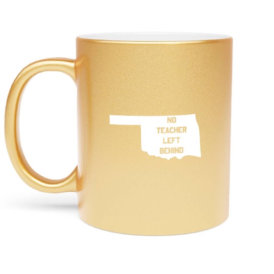 Oklahoma No Teacher Left Behind Protest Metallic Mugs