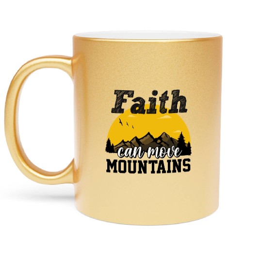 Faith Can Move Mountains Metallic Mugs