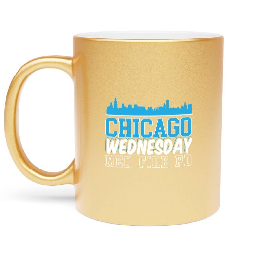 Chicago Wednesday Med Fire Pd Chicago yline Metallic Mugs