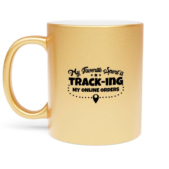 My Favorite Sports Is Tracking My Online Orders Metallic Mugs