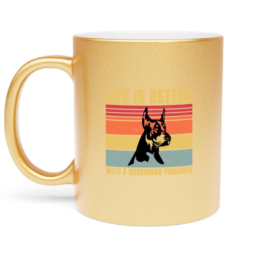 life is better with a doberman pinscher Metallic Mugs