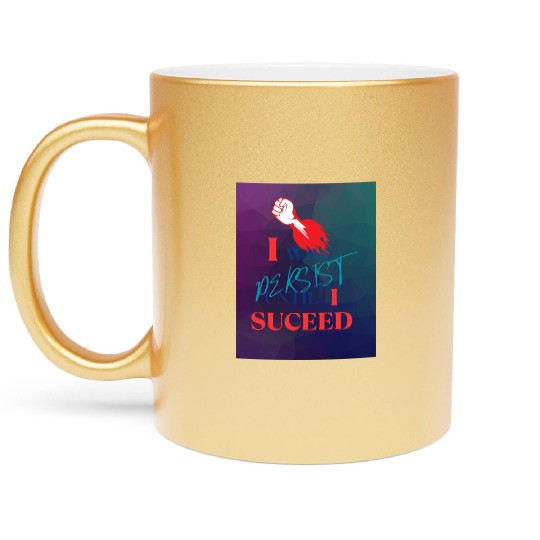 I Will Persist Affirmation on Merch Metallic Mugs