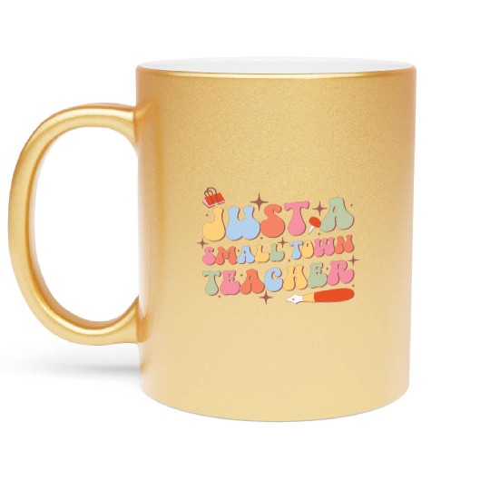 Just A Small Town Teacher, Back To School Metallic Mugs