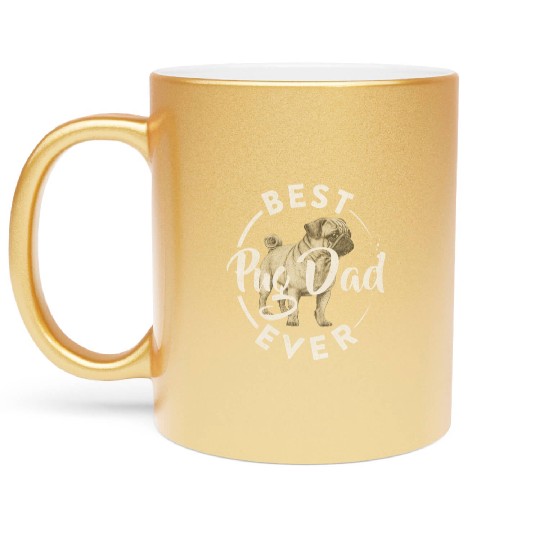 Best Pug Dog Dad Ever Puppy Papa Lover Funny Metallic Mugs