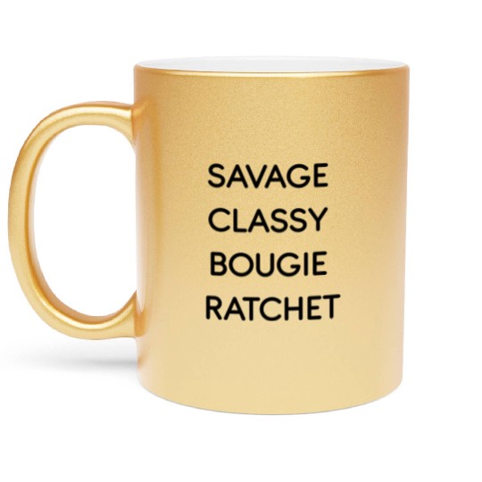 Savage Classy Bougie Ratchet Metallic Mugs