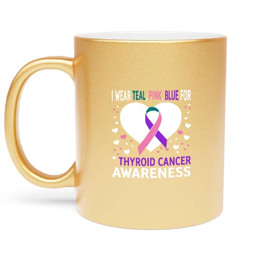 I Wear Teal Pink Blue For Support Thyroid Cancer Metallic Mugs