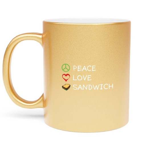 Peace Love Sandwich Hippie Sandwich Lover Metallic Mugs