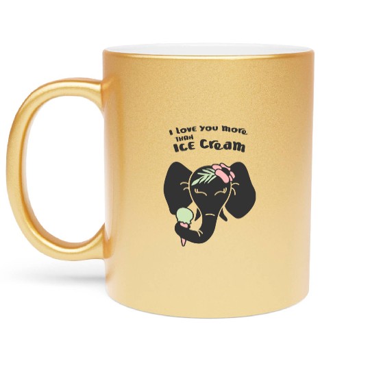 Elephant I Love You More Than Ice Cream Metallic Mugs