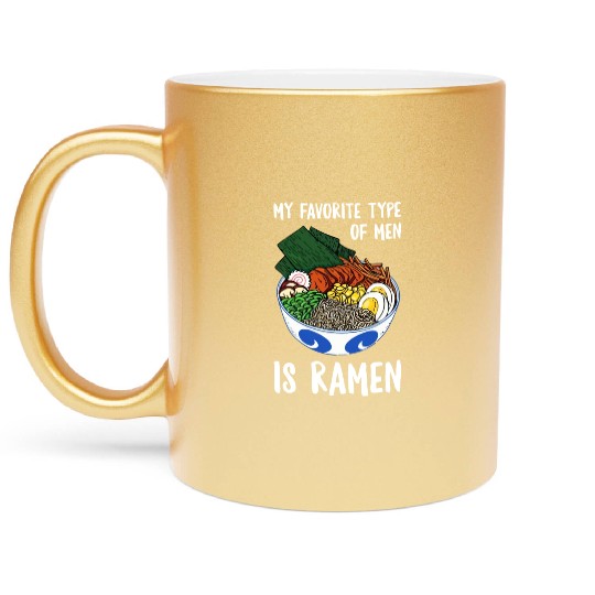 My Favorite The Of Men Is Ramen 1 Metallic Mugs