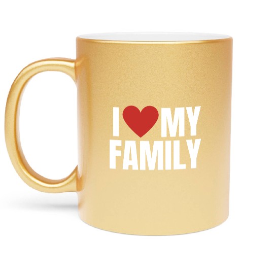 I Love My Family Gathering Reunion Celebration Metallic Mugs