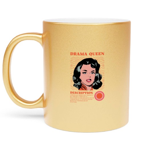 Drama Queen Description Metallic Mugs