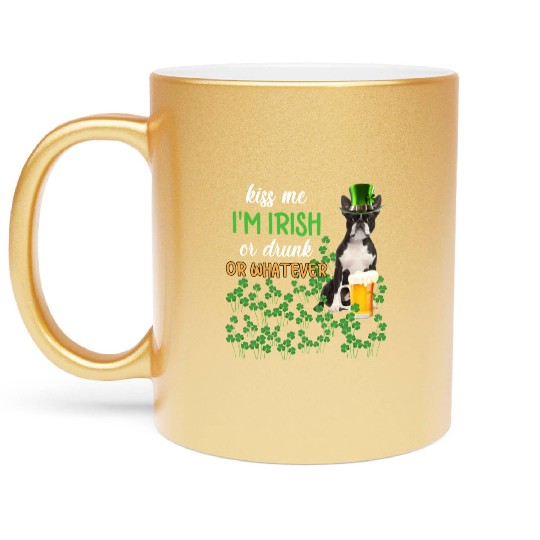 Boston Terrier Kiss Me I'm Irish Or Drunk Or Whate Metallic Mugs