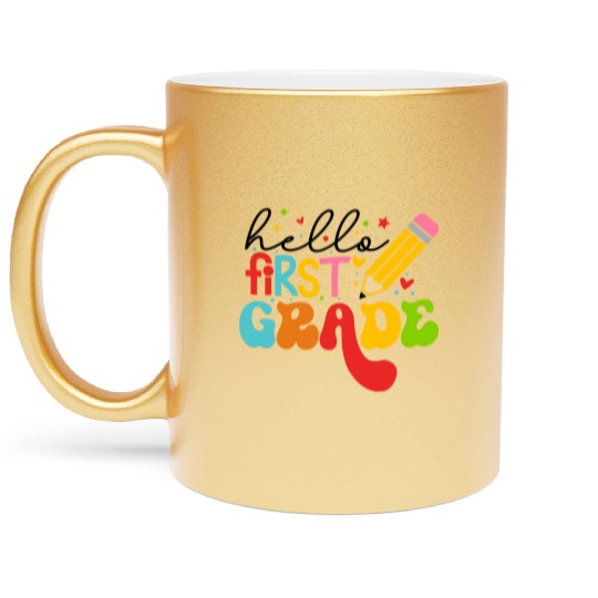 Back To School - Hello First Grade Metallic Mugs