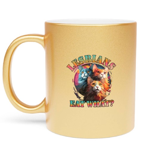 Lesbians eat what colorful cats LGBTQI Metallic Mugs