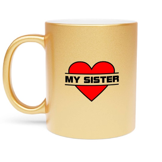 Heart I love my sister for true sisterly love 'Wit Metallic Mugs