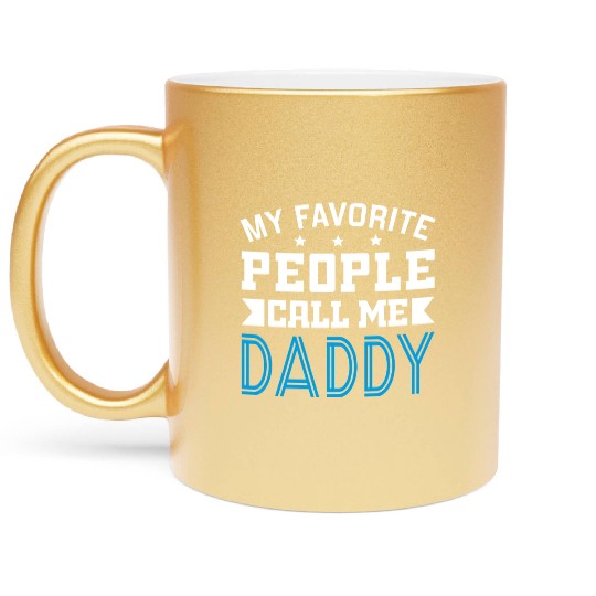 My Favorite People Call Me Daddy Metallic Mugs