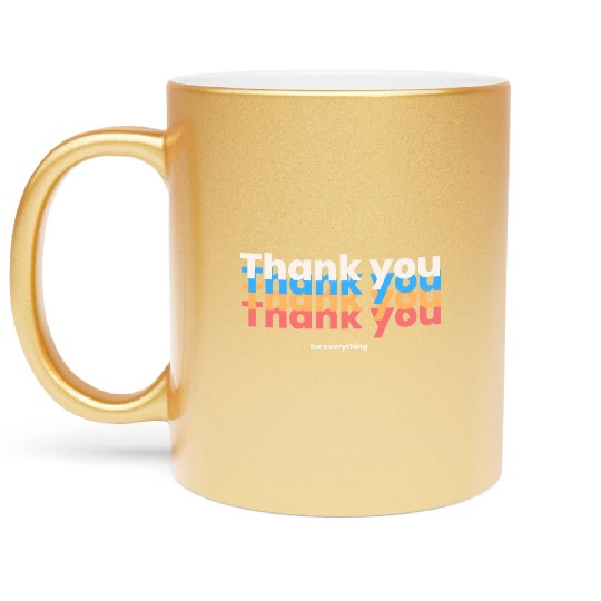 Thank You For Everything Metallic Mugs