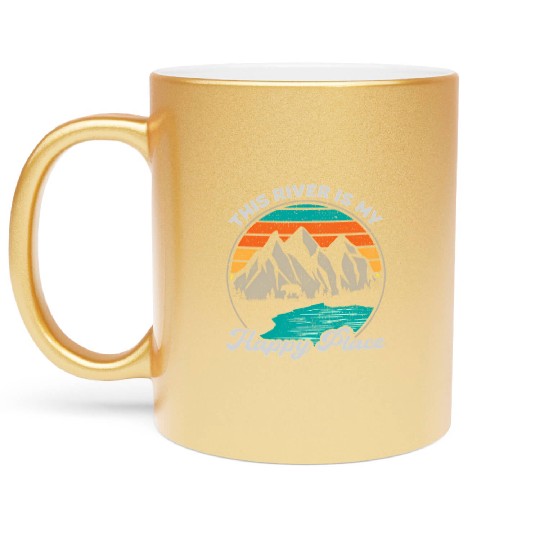 This River Is My Happy Places River Lifes Metallic Mugs