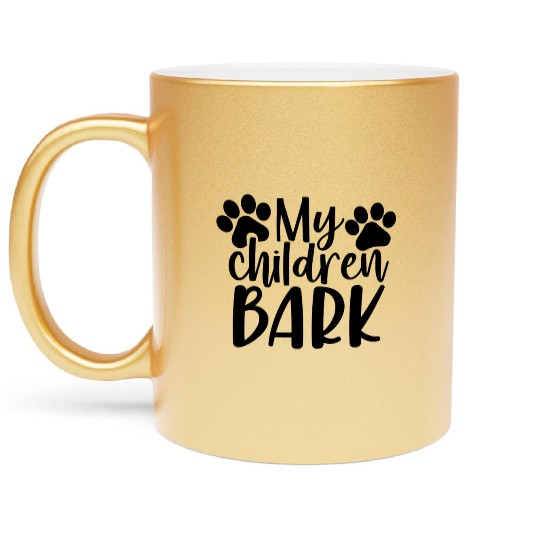 My Children Bark 01 Metallic Mugs