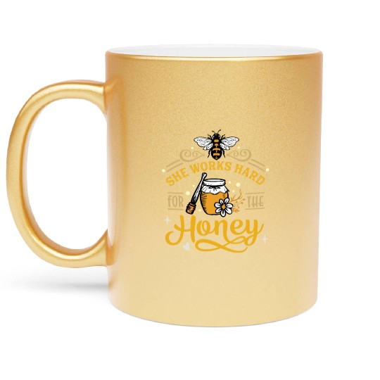 Beekeeper, Bee Hive She Works Hard for the Honey Metallic Mugs