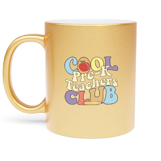 Cool Pre K Teachers Club Preschool Teacher Metallic Mugs
