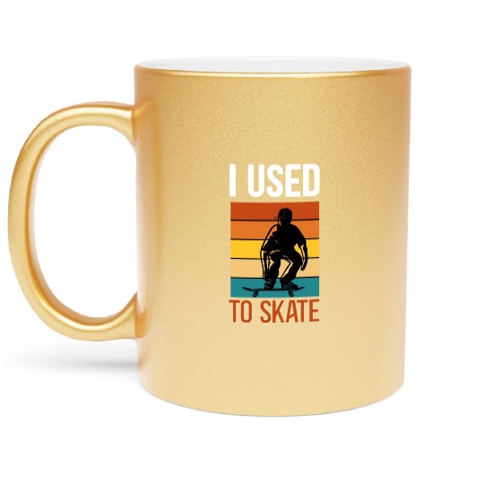 I Used To Skate Skateboarding Metallic Mugs