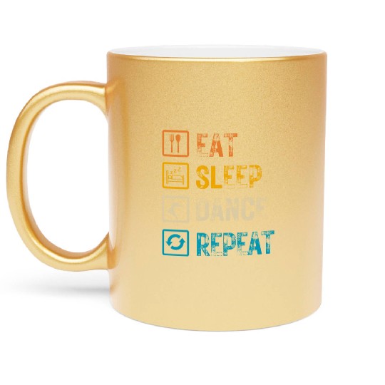 Eat Sleep Dance Repeat Metallic Mugs
