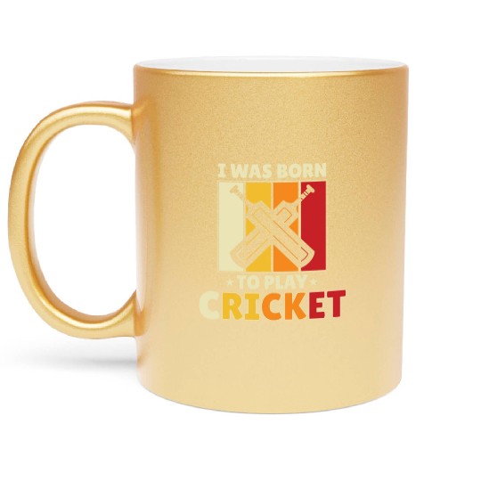 I Was Born To Play Cricket Metallic Mugs