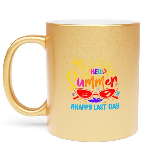 Hello Summer Last Day Last Day Of School Teacher Metallic Mugs