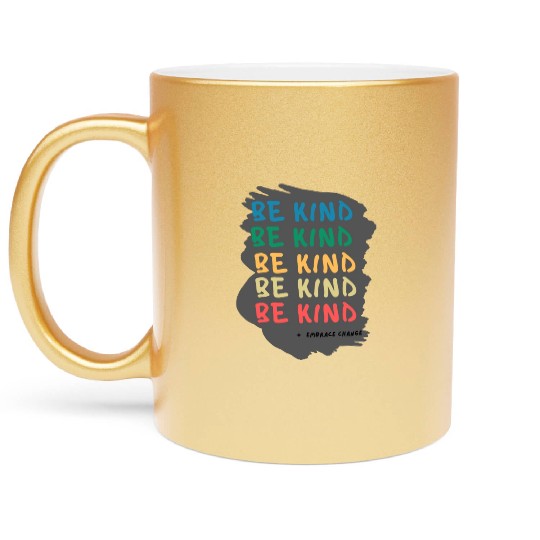 Kindness in Action Embrace the Challenges Metallic Mugs