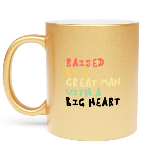 Retro Raised By A Great Man With A Big Heart Metallic Mugs