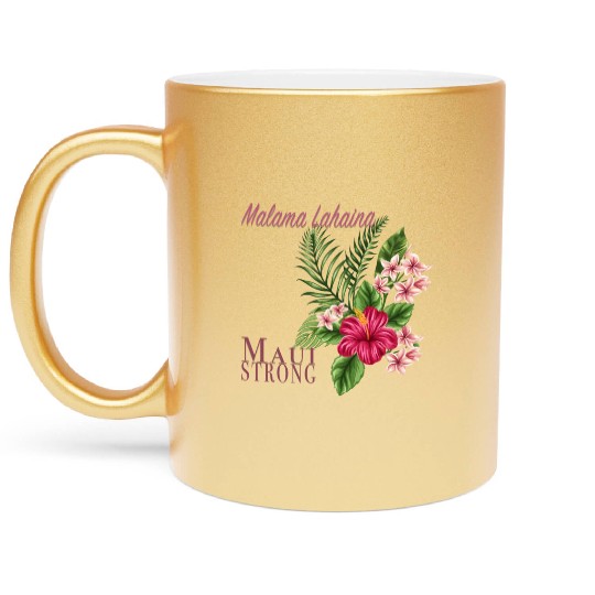Malama Lahaina: Maui Strong Metallic Mugs