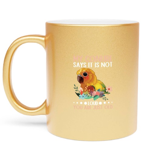 My Conure says it is not loud sun Conure Metallic Mugs