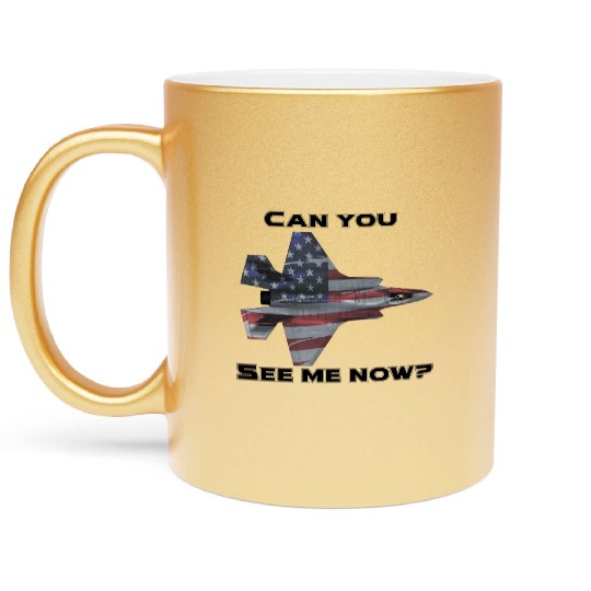 Can you see me now F-35 Metallic Mugs