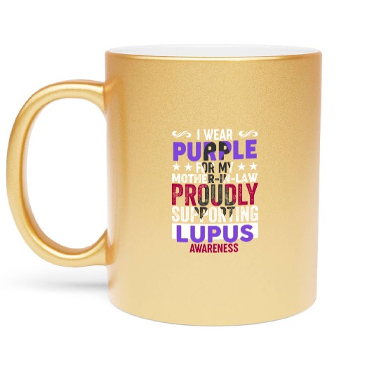 I wear Purple for my Mother-in-Law Lupus Awareness Metallic Mugs