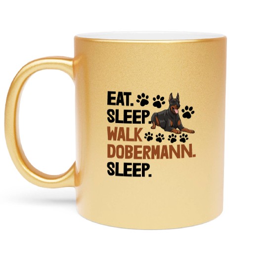 Eat Sleep Walk Doberman Metallic Mugs