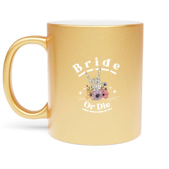 Bride Or Die Skeleton Hand Gothic Bachelorette Metallic Mugs