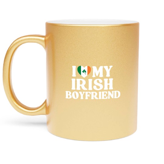 I Love My Irish Boyfriend Metallic Mugs
