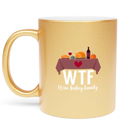 Thanksgiving WTF Wine Turkey Family Fall Harvest Metallic Mugs