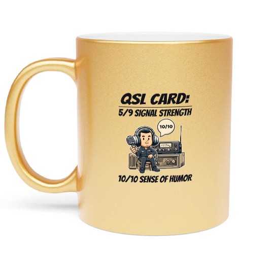 Ham Radio Operator QSL Card 10/10 Sense of Humor Metallic Mugs