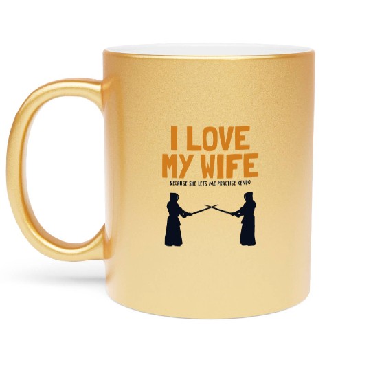 I love my Wife Kendo Kata Kenjusu Bokken Samurai Metallic Mugs