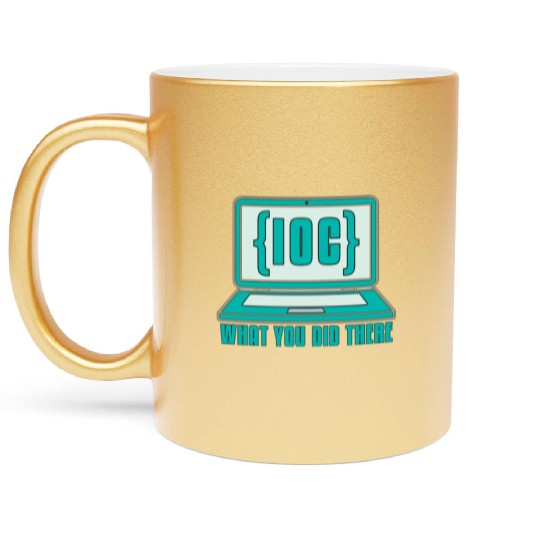 Cybersecurity IOC What You Did Computer Science Metallic Mugs