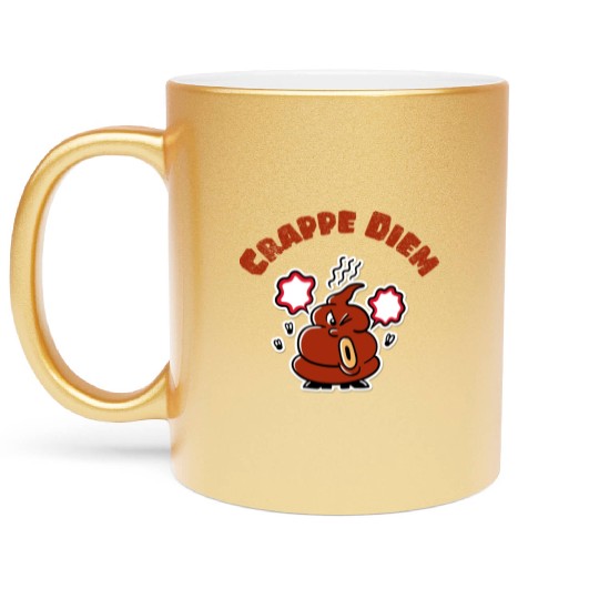 Crappe Diem Funny Carpe Diem Poop Metallic Mugs