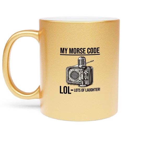 Ham Radio Operator Morse Code Lol Funny Saying Metallic Mugs