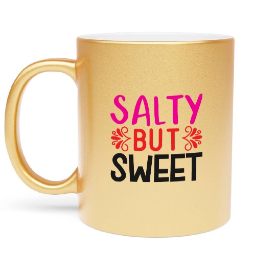 Salty But Sweet Metallic Mugs
