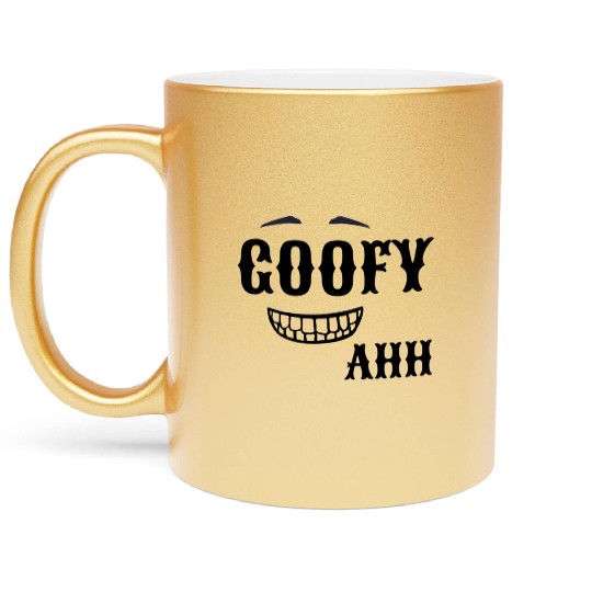 GOOFY AHH Metallic Mugs